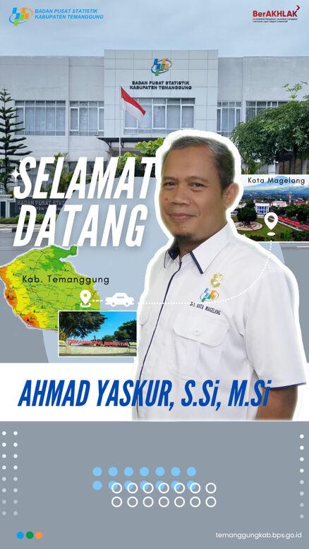 Selamat bergabung di BPS Kabupaten Temanggung, Bapak Ahmad Yaskur, S.Si, M.Si.