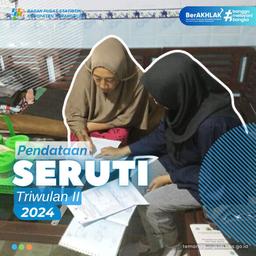 Pendataan Seruti Triwulan II Tahun 2024