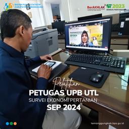 Pelatihan Petugas UPB UTL Survei Ekonomi Pertanian (SEP 2024)